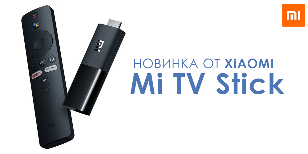 Обзор медиаприставки Mi TV Stick